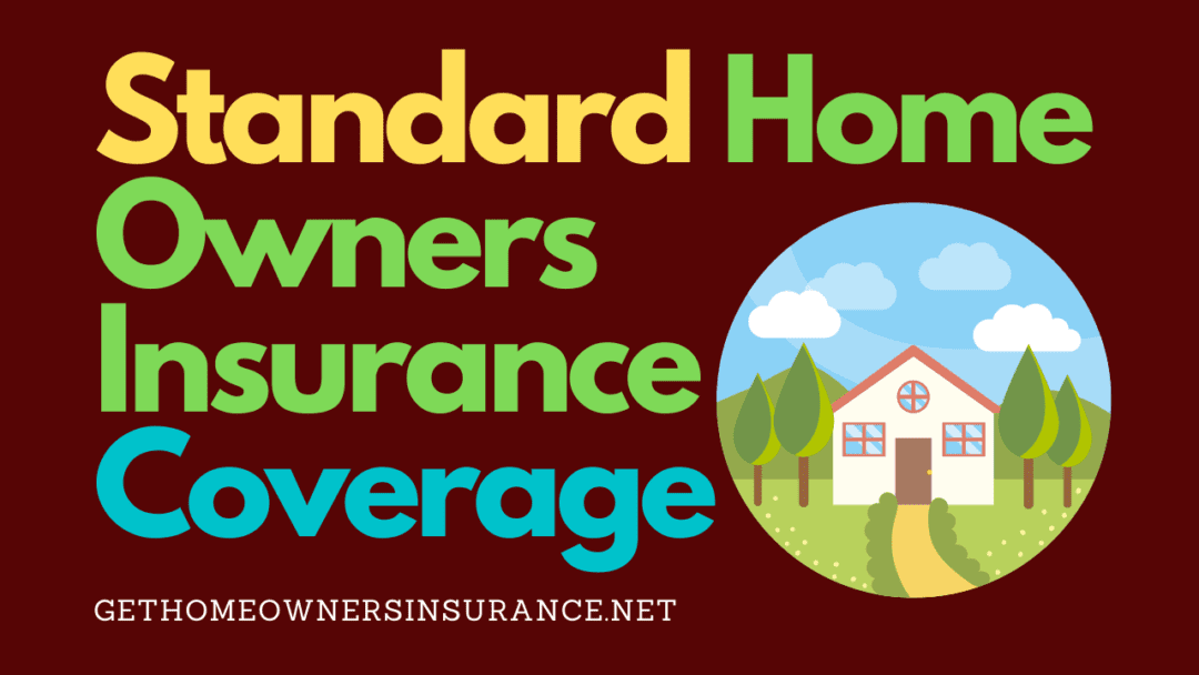 Best Policy Cover by Standard Homeowners Insurance Coverage