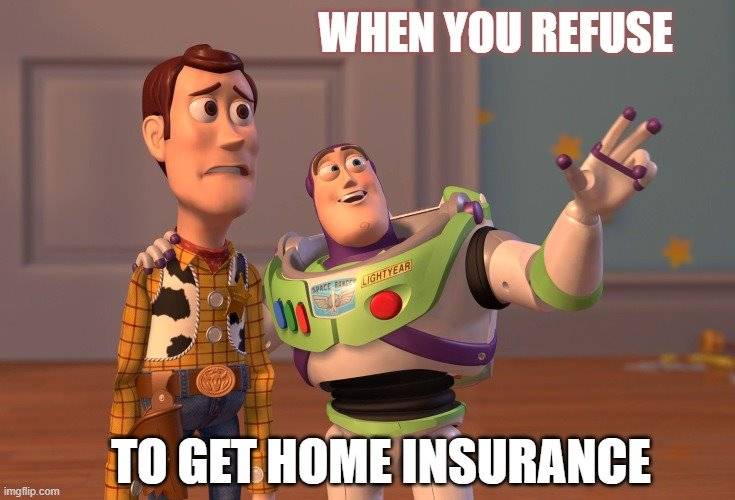 Home Insurance Meme 4