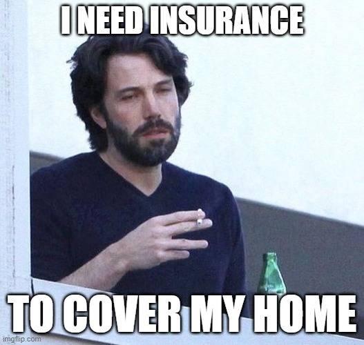 Home Insurance Meme 29