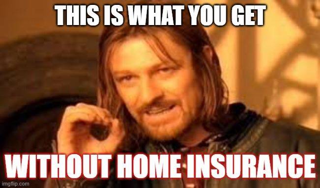 Home Insurance Meme 14