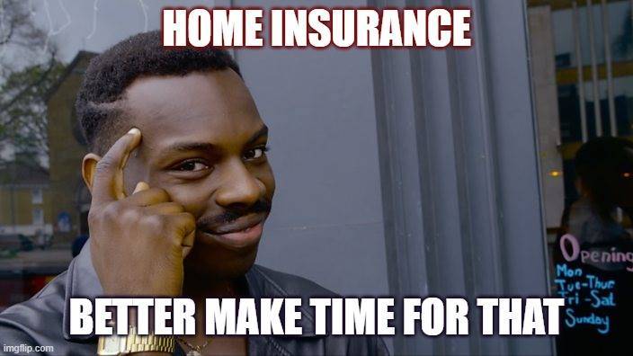 Home Insurance Meme 13