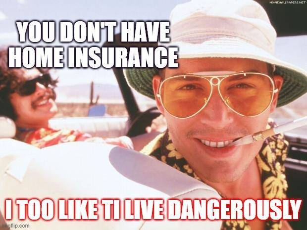 Home Insurance Meme 12