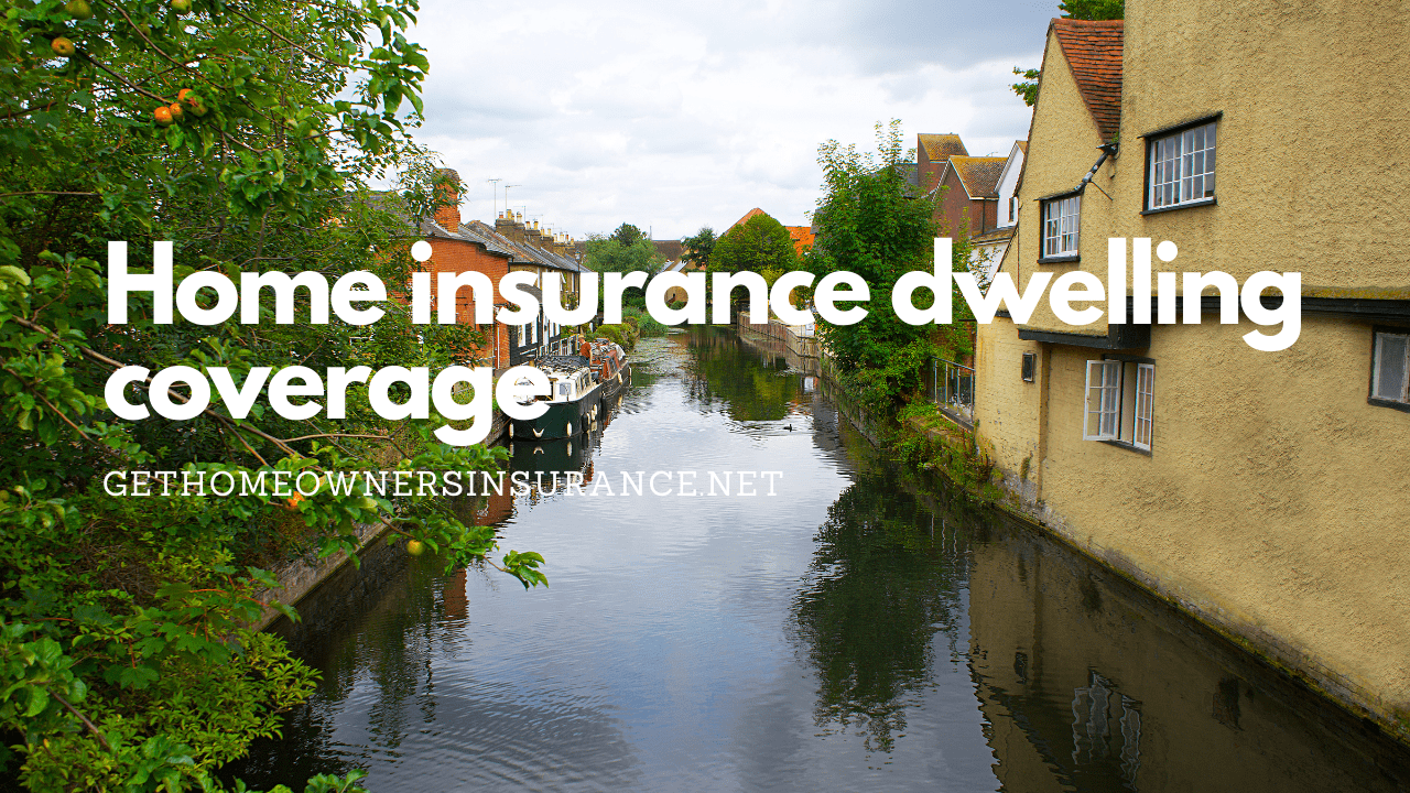 Home insurance dwelling coverage