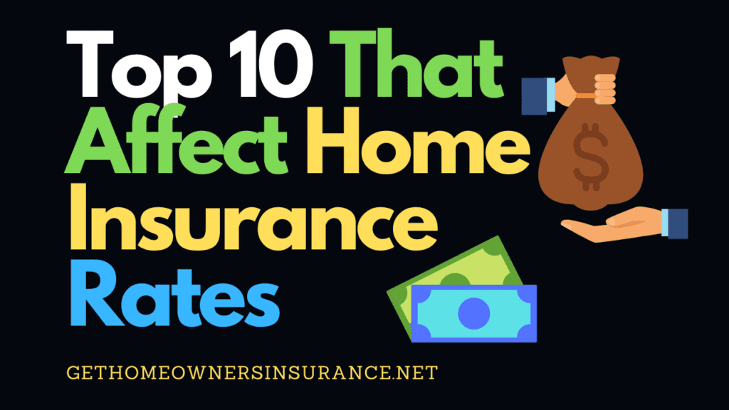 Top 10 Reasons That Affect Home Insurance Rates [Find Out]