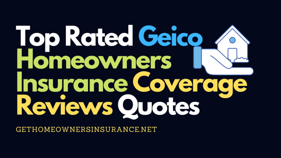 Best Geico Homeowners Insurance Coverage Reviews Quotes