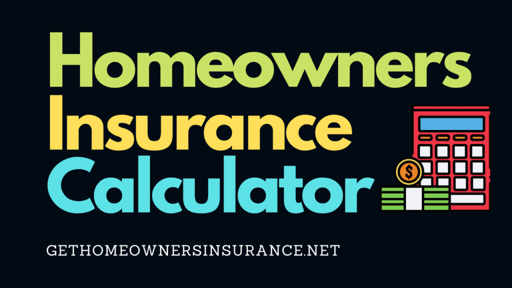 Homeowners Insurance Calculator ️ Best Quotes Need to Know