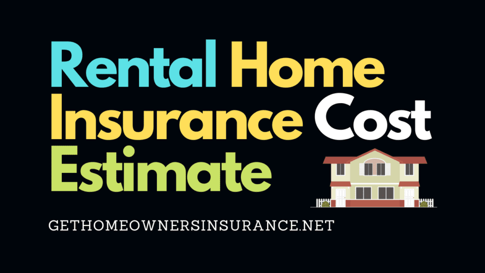 Rental Home Insurance Cost Estimate Before You Buy]