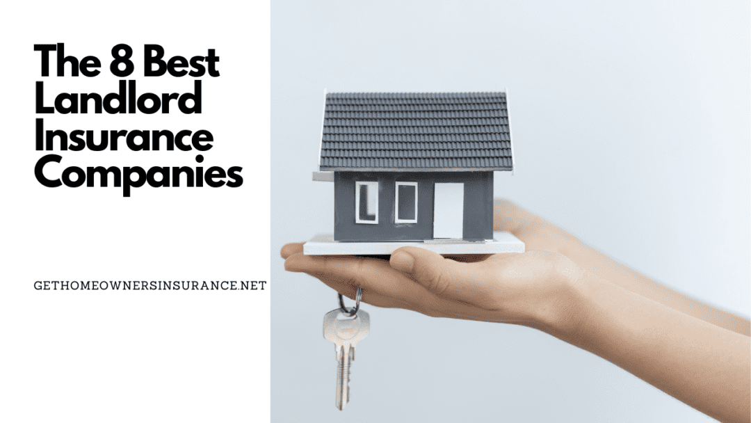 Top 8 Best Landlord Insurance Companies Top 8 Best Landlord Insurance Companies