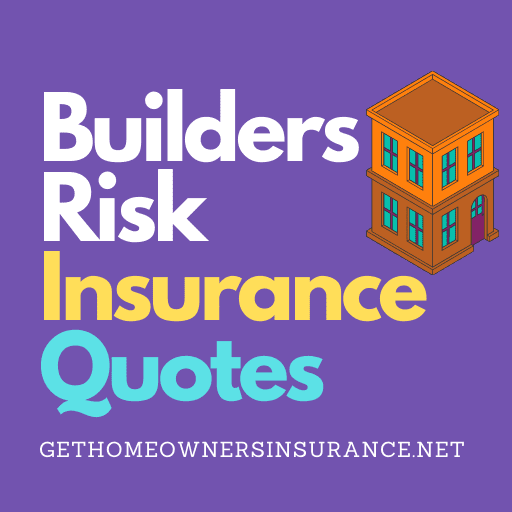 Builders Risk Insurance Quotes