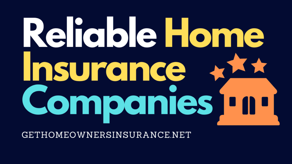 Reliable Home Insurance Companies