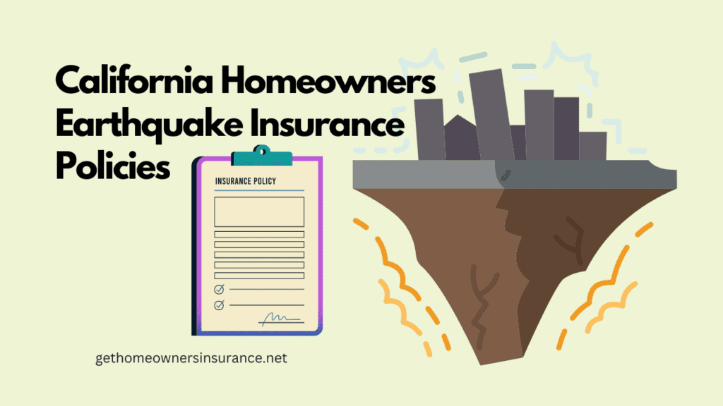 California Homeowners Earthquake Insurance Policies