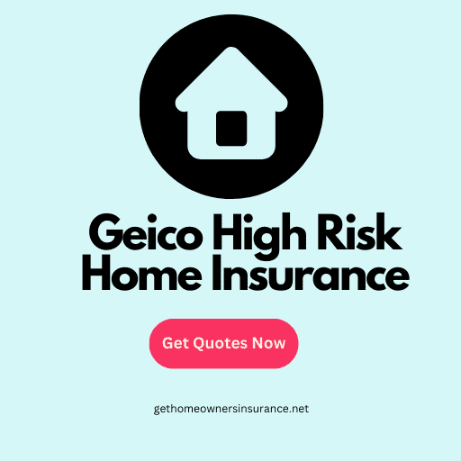 Geico High Risk Home Insurance