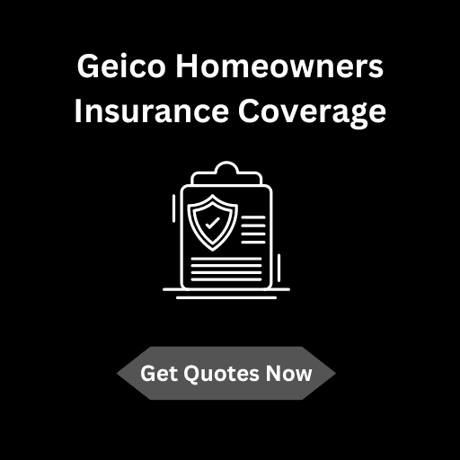 Geico Homeowners Insurance Coverage