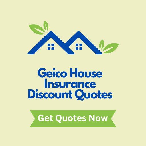 Geico House Insurance Discount Quotes