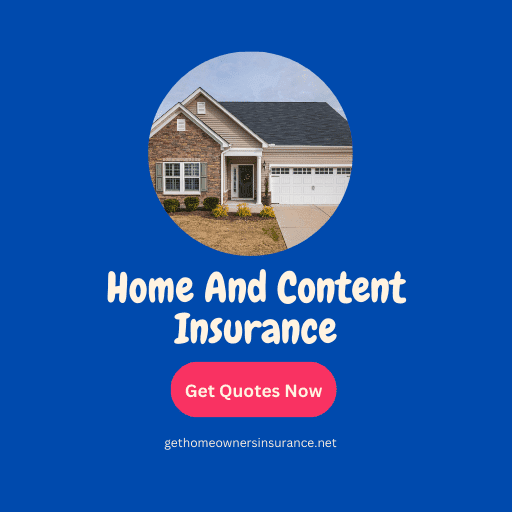 Home And Content Insurance