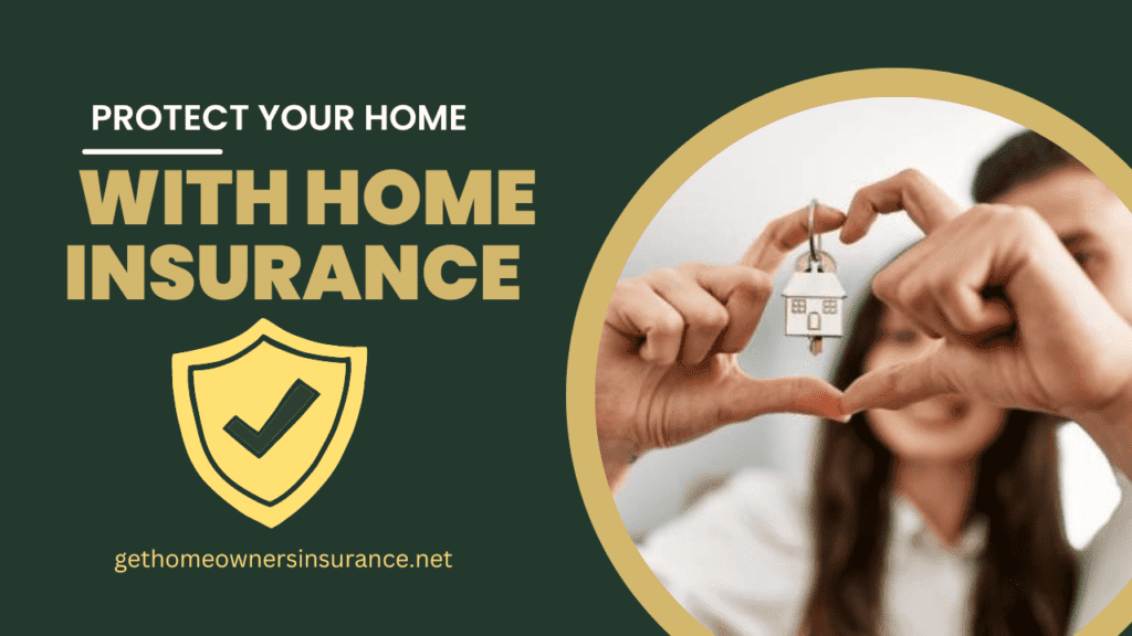 Protect Your Home With Home Insurance
