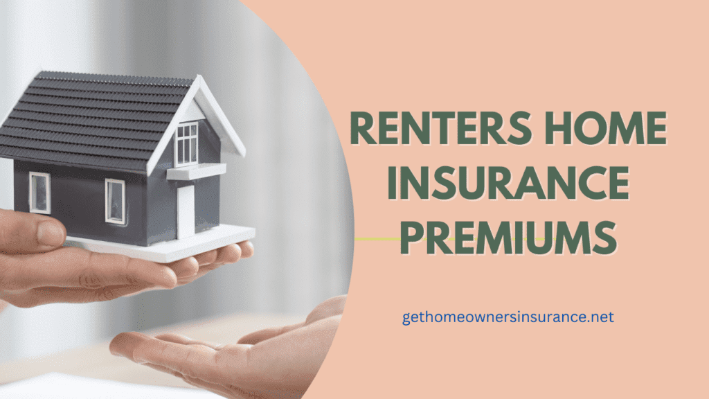 Renters Home Insurance Premiums